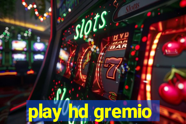 play hd gremio
